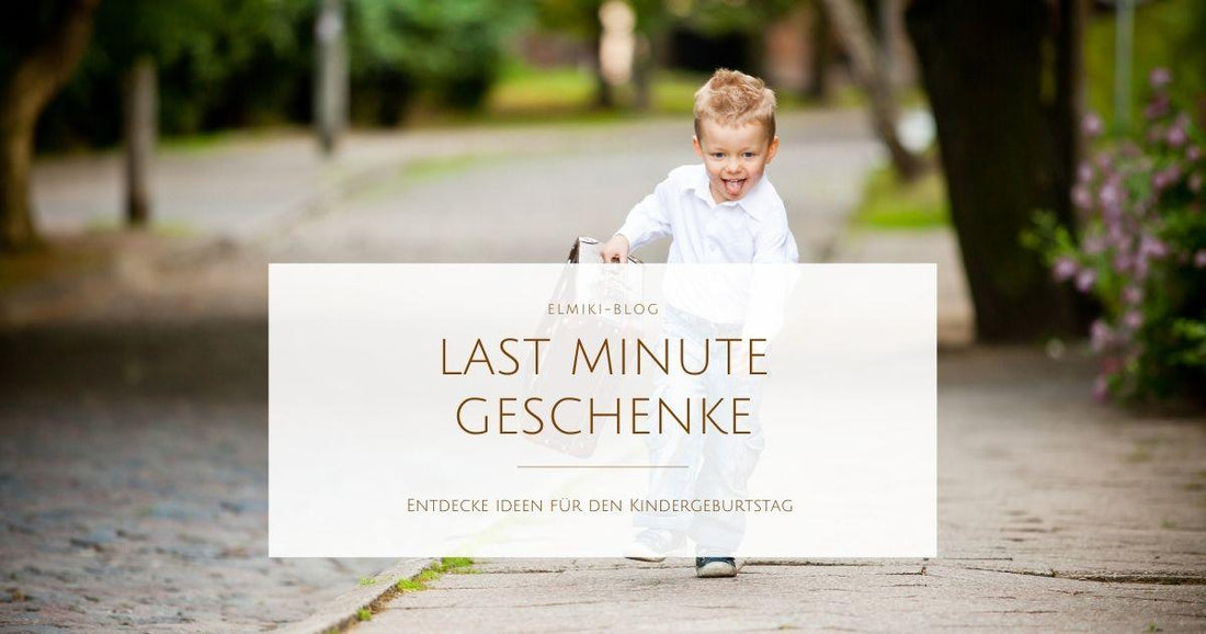 Last Minute Geschenke für Kinder - ELMIKI