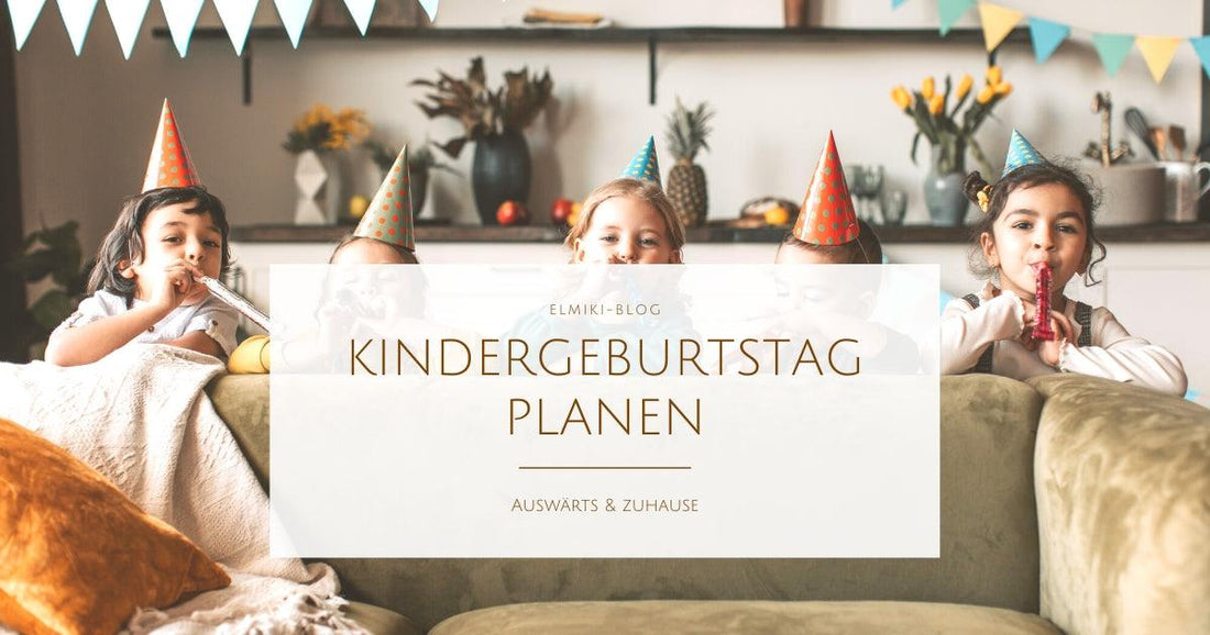 Tipps um den perfekten Kindergeburtstag zu planen