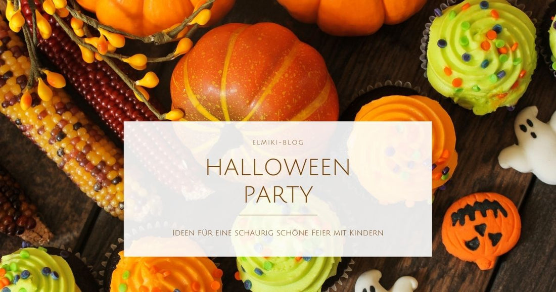 Halloween Party: Ideen für eine schaurig schöne Feier mit Kindern - ELMIKI