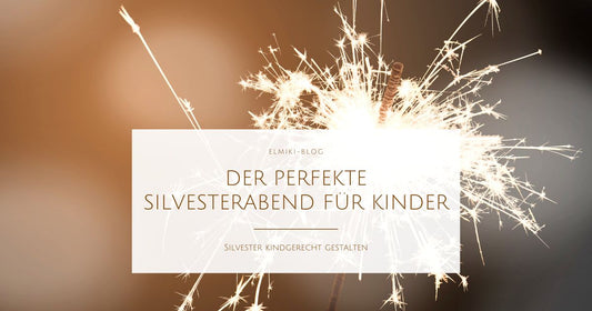 Der perfekte Silvesterabend für Kinder